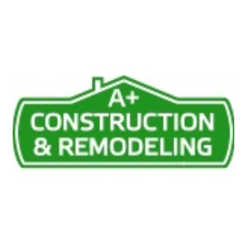 A+ Construction and Remodeling